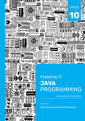 Exploring IT: Java Programming Grade 10 3rd Ed ISBN 9781928495024