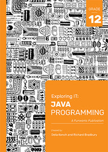 Exploring IT: Java Programming Grade 12 3rd Ed ISBN 9781928495109